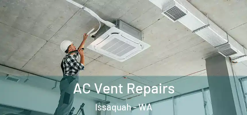  AC Vent Repairs Issaquah - WA