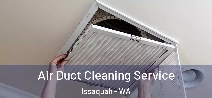  Air Duct Cleaning Service Issaquah - WA