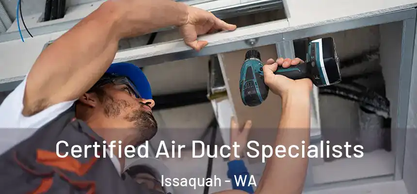  Certified Air Duct Specialists Issaquah - WA