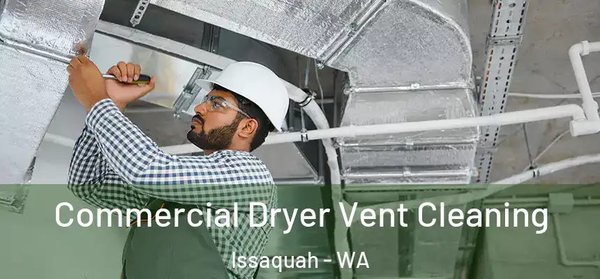 Commercial Dryer Vent Cleaning Issaquah - WA