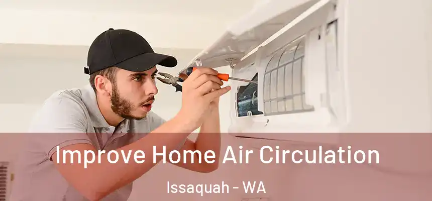  Improve Home Air Circulation Issaquah - WA