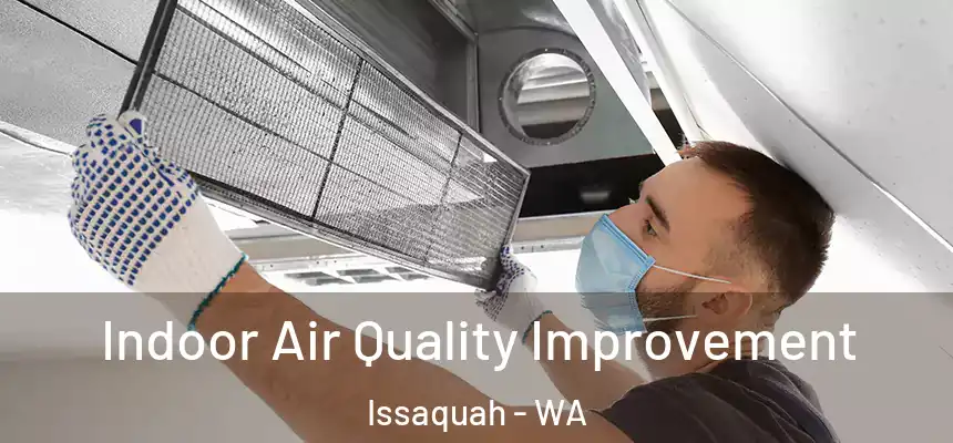  Indoor Air Quality Improvement Issaquah - WA