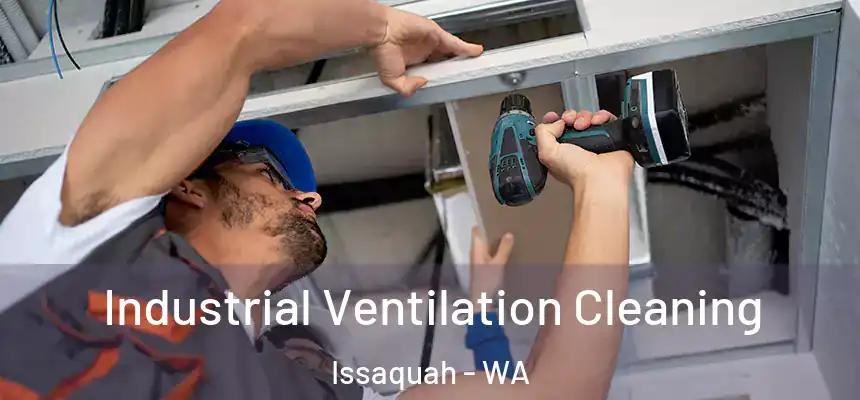 Industrial Ventilation Cleaning Issaquah - WA