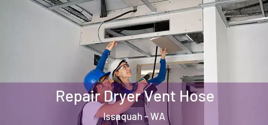  Repair Dryer Vent Hose Issaquah - WA