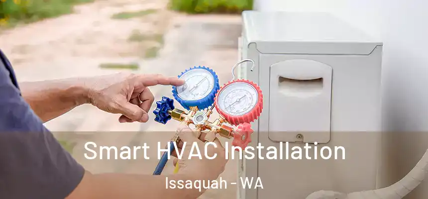  Smart HVAC Installation Issaquah - WA